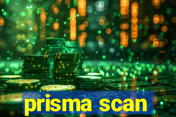 prisma scan